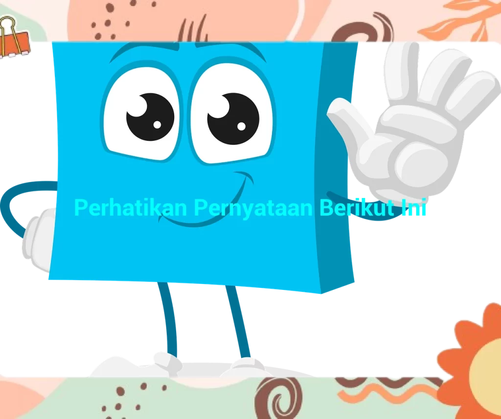 featured_image_perhatikan-pernyataan-berikut-ini_0 featured image perhatikan pernyataan berikut ini 0