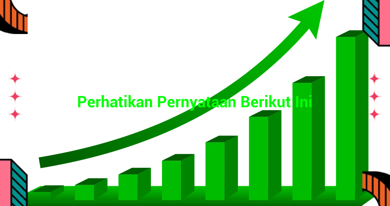 Perhatikan Pernyataan Pernyataan Berikut