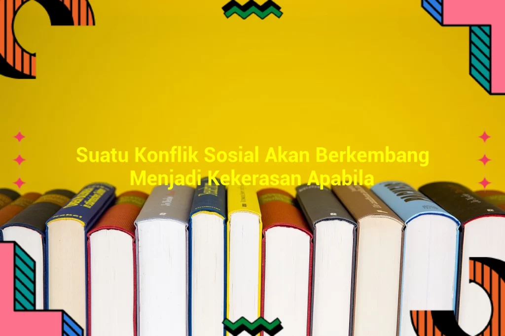 featured_image_suatu-konflik-sosial-akan-berkembang-menjadi-kekerasan-apabila_0 featured image suatu konflik sosial akan berkembang menjadi kekerasan apabila 0