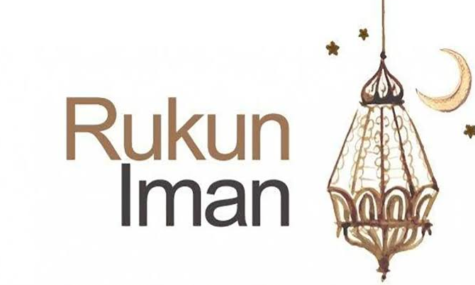 Rukun Iman yang Wajib Diimani