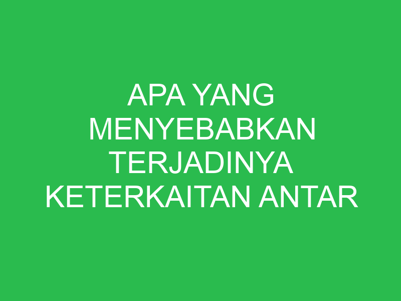 apa yang menyebabkan terjadinya keterkaitan antar ruang 32815