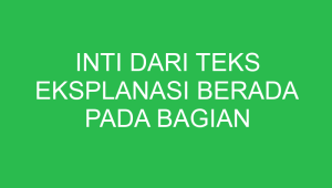 inti dari teks eksplanasi berada pada bagian 32619