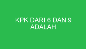 kpk dari 6 dan 9 adalah 32736