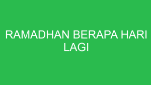 ramadhan berapa hari lagi 34347