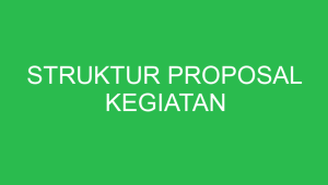 struktur proposal kegiatan 32658