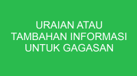 uraian atau tambahan informasi untuk gagasan pokok disebut 32877