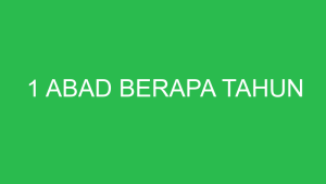 1 abad berapa tahun 4765