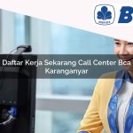 daftar kerja sekarang call center bca karanganyar 1752061894
