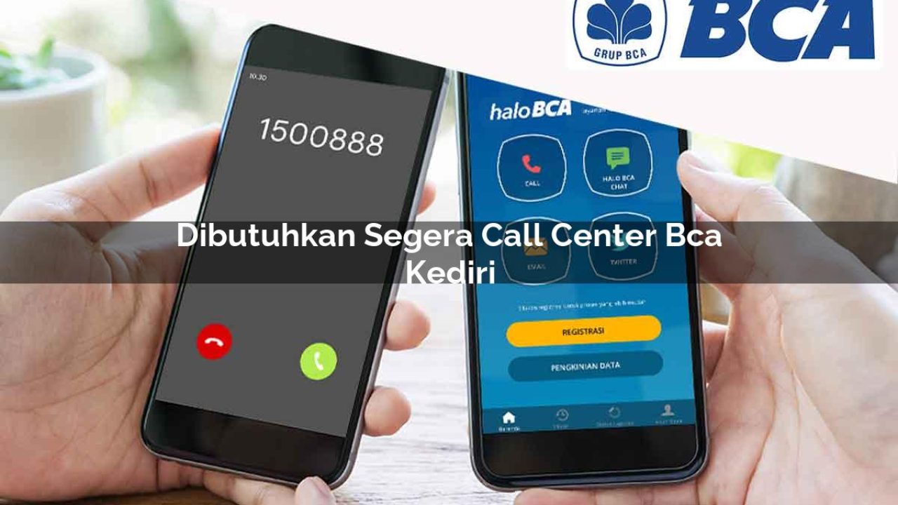 dibutuhkan segera call center bca kediri 1752062913