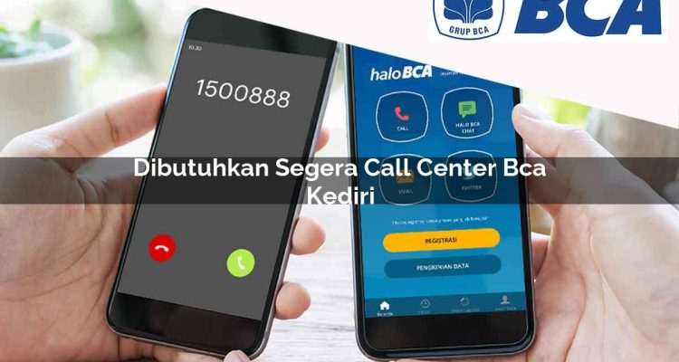 dibutuhkan segera call center bca kediri 1752062913