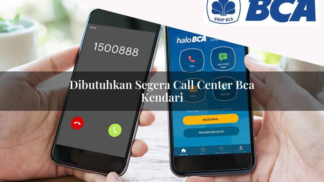 dibutuhkan segera call center bca kendari 1752064735