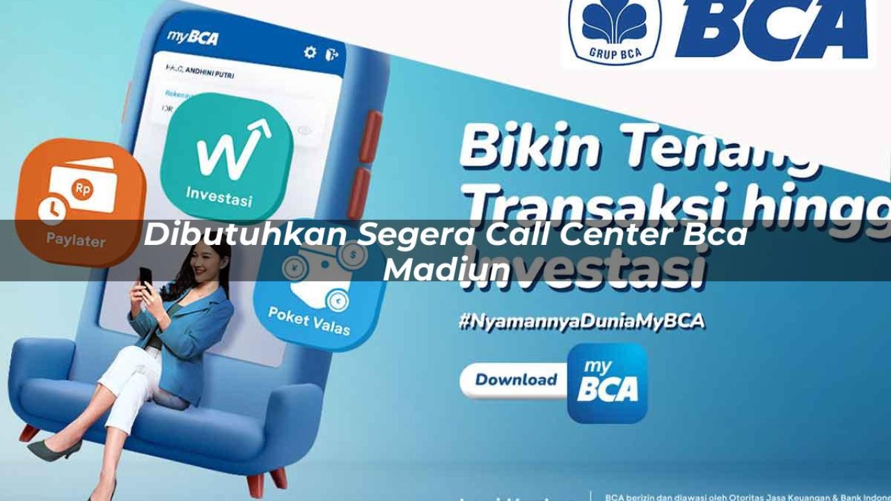 dibutuhkan segera call center bca madiun 1752067326