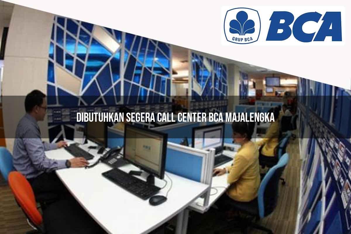 dibutuhkan segera call center bca majalengka 1752063341