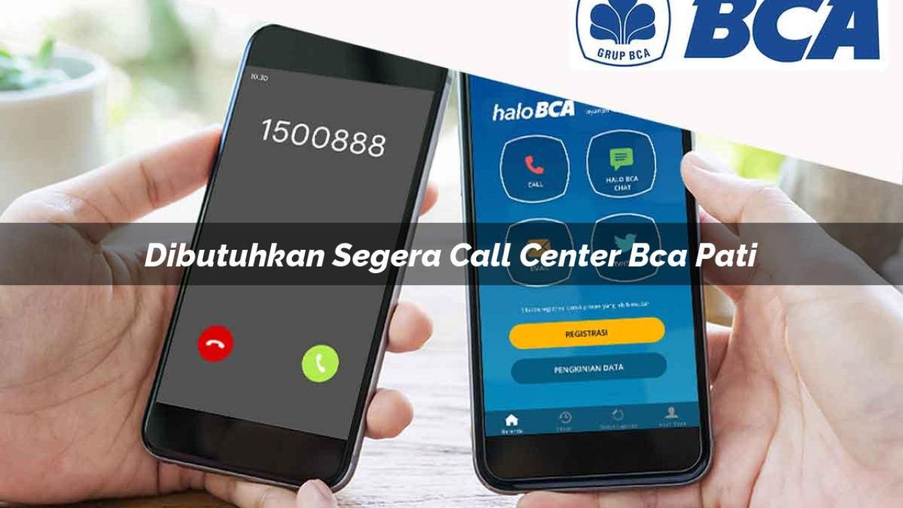 dibutuhkan segera call center bca pati 1752064306