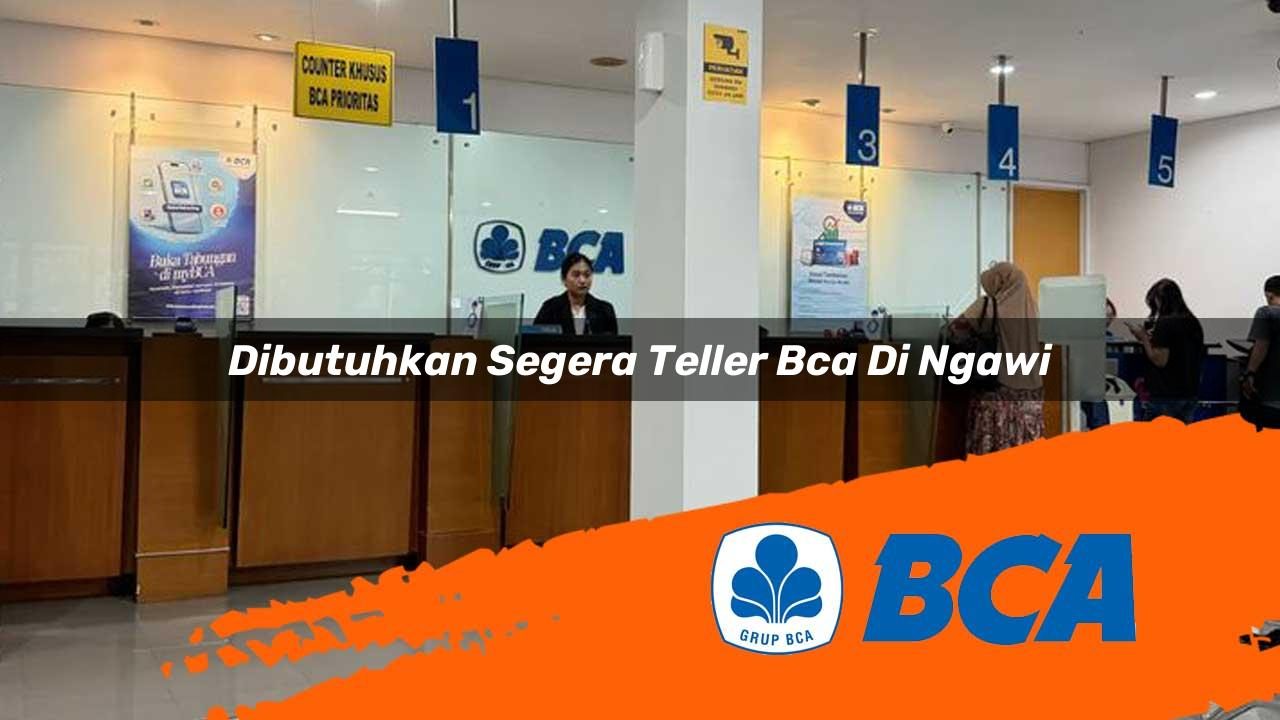 dibutuhkan-segera-teller-bca-di-ngawi-1752908741.jpg dibutuhkan segera teller bca di ngawi 1752908741