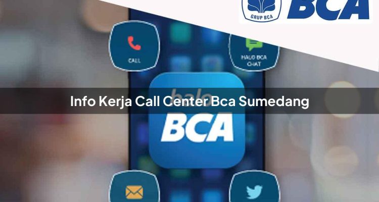 info kerja call center bca sumedang 1752067485
