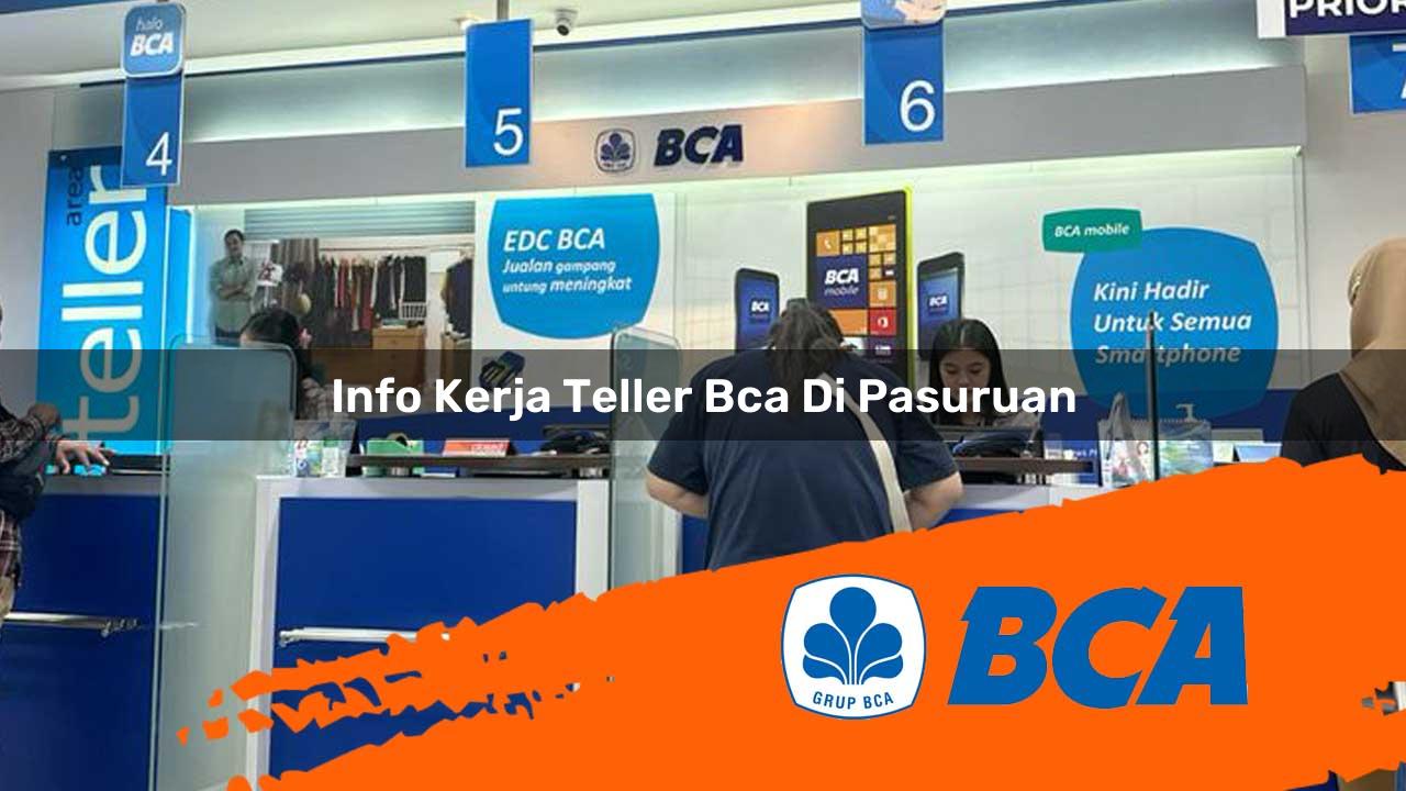 info kerja teller bca di pasuruan 1752911144