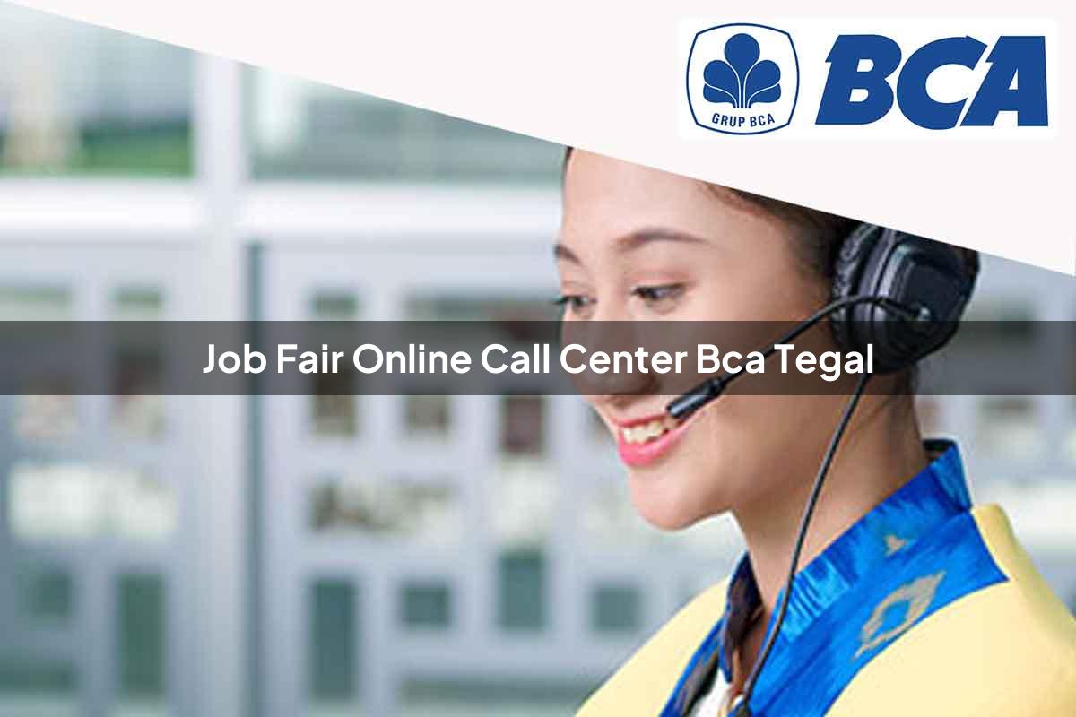 job fair online call center bca tegal 1752067650