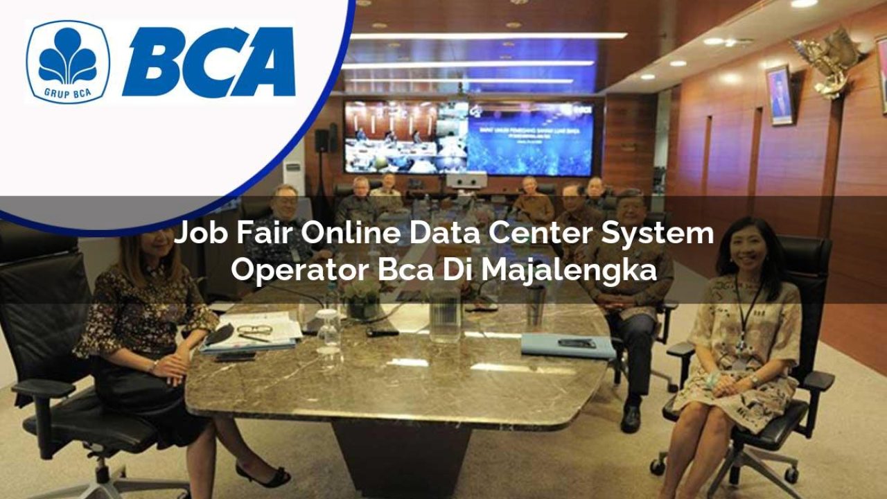 job fair online data center system operator bca di majalengka 1753073838
