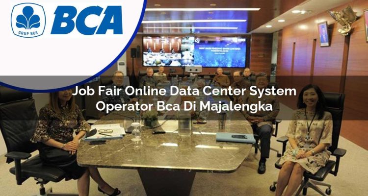 job fair online data center system operator bca di majalengka 1753073838