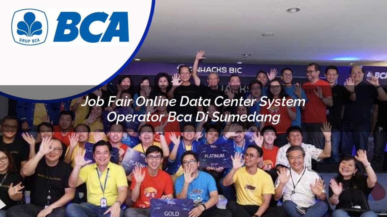 job fair online data center system operator bca di sumedang 1753072693