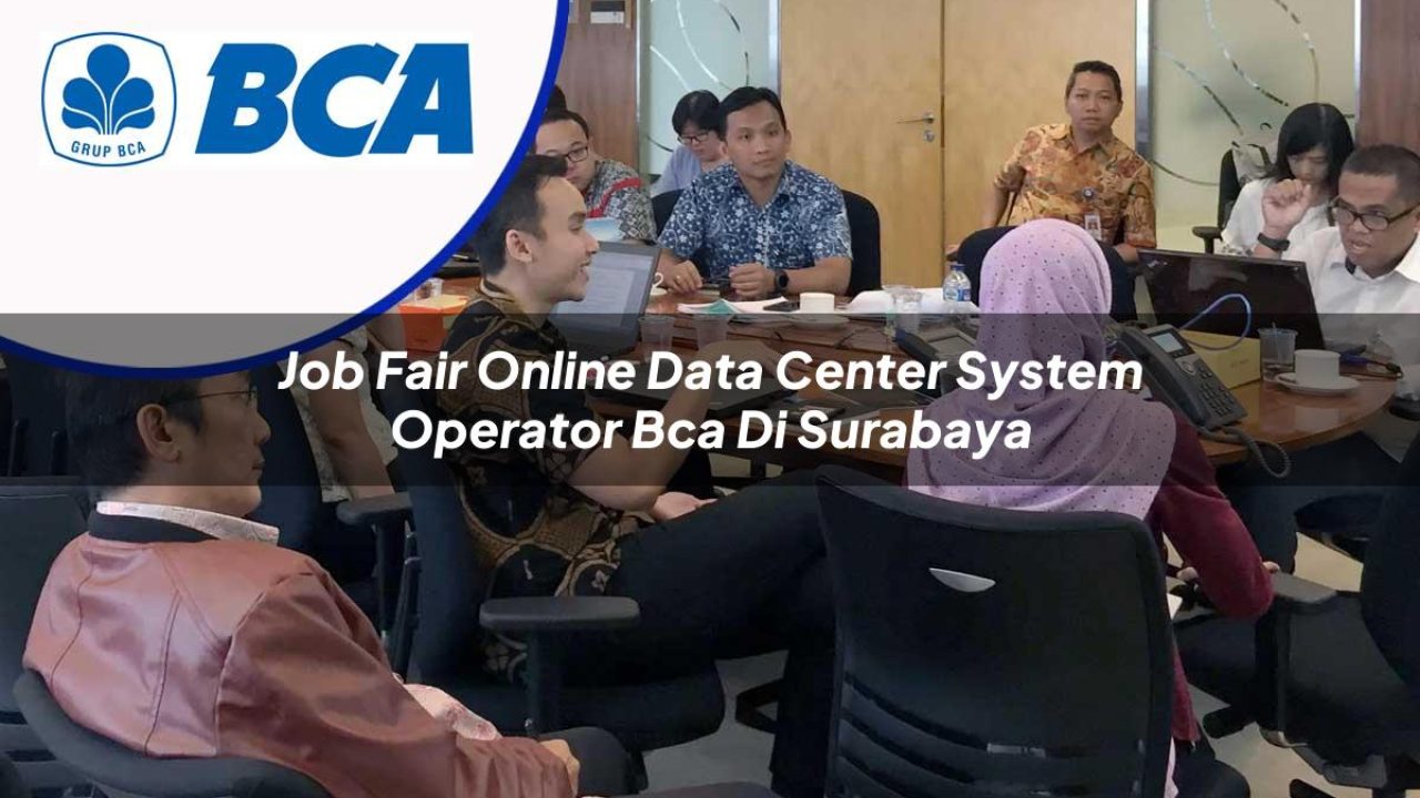 job fair online data center system operator bca di surabaya 1753074864