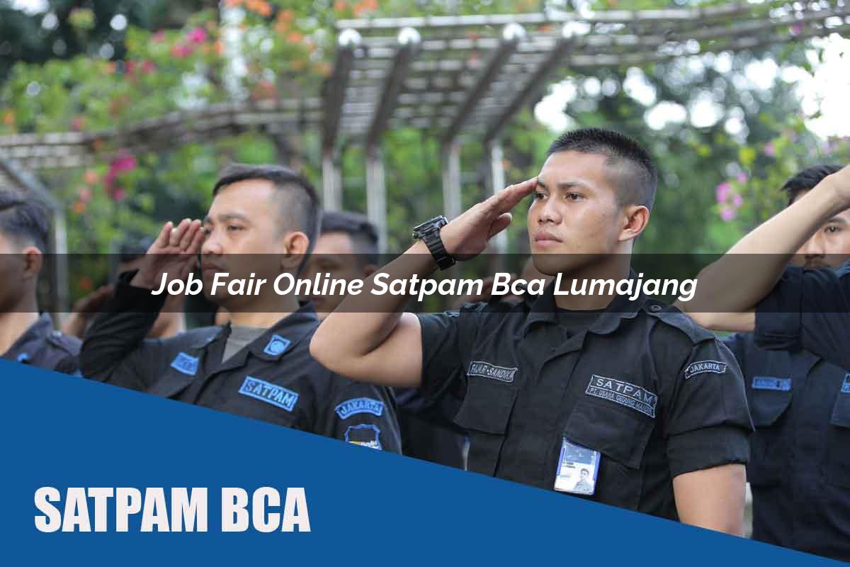 job-fair-online-satpam-bca-lumajang-1752062978.jpg job fair online satpam bca lumajang 1752062978