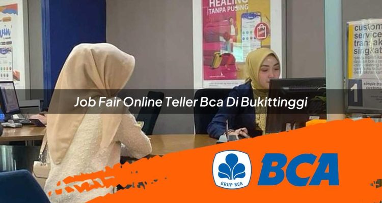 job fair online teller bca di bukittinggi 1752910661