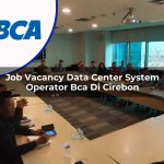 job vacancy data center system operator bca di cirebon 1753071320