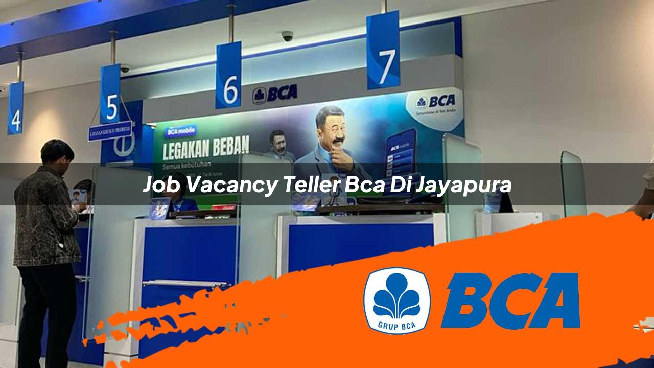 job vacancy teller bca di jayapura 1752910062