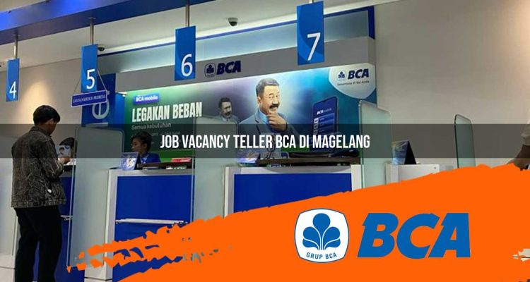 job vacancy teller bca di magelang 1752907542