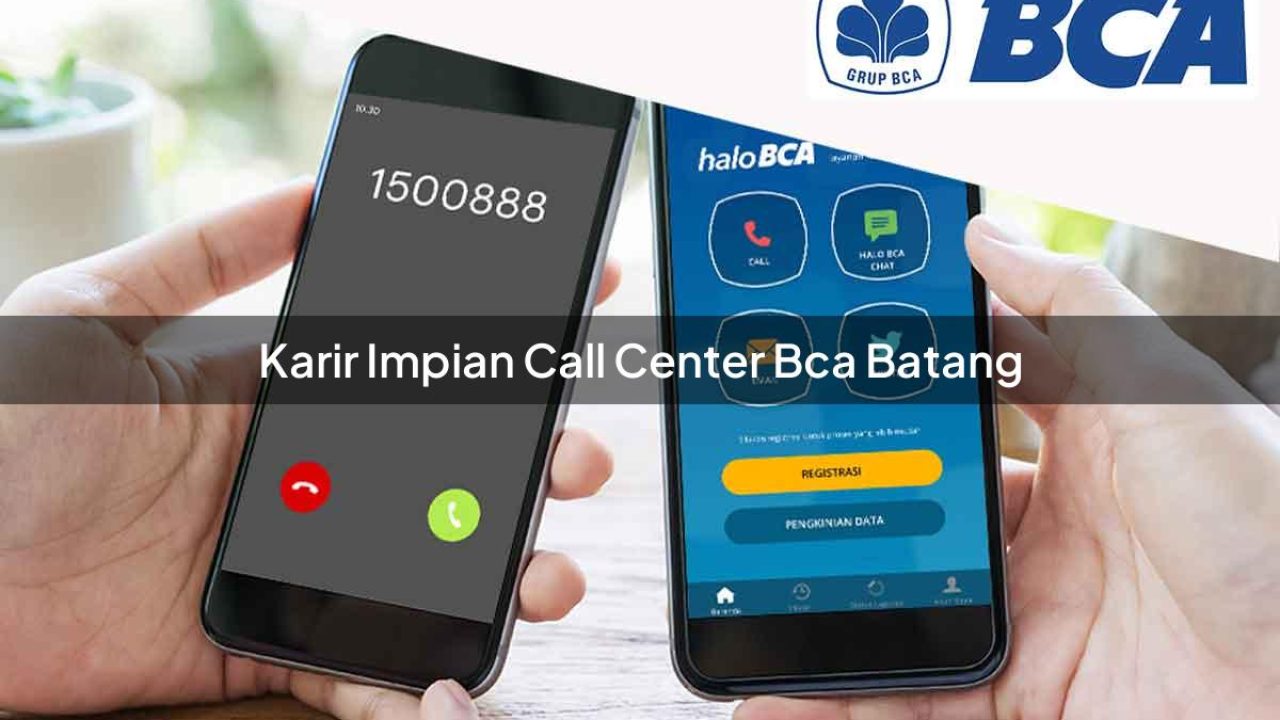 karir impian call center bca batang 1752067532