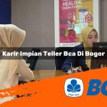 karir impian teller bca di bogor 1752906823