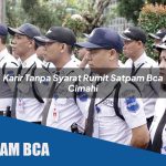 karir tanpa syarat rumit satpam bca cimahi 1752065020