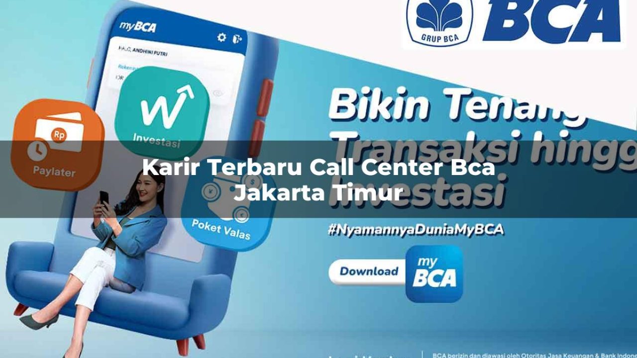 karir terbaru call center bca jakarta timur 1752064122