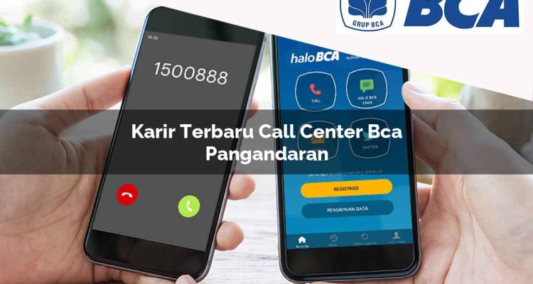 karir terbaru call center bca pangandaran 1752062090