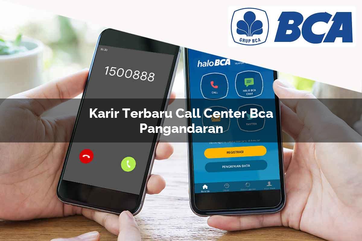 karir terbaru call center bca pangandaran 1752062090
