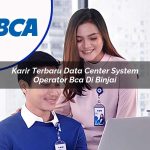 karir terbaru data center system operator bca di binjai 1753074200