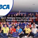 karir terbaru data center system operator bca di demak 1753075813