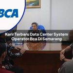karir terbaru data center system operator bca di semarang 1753073592
