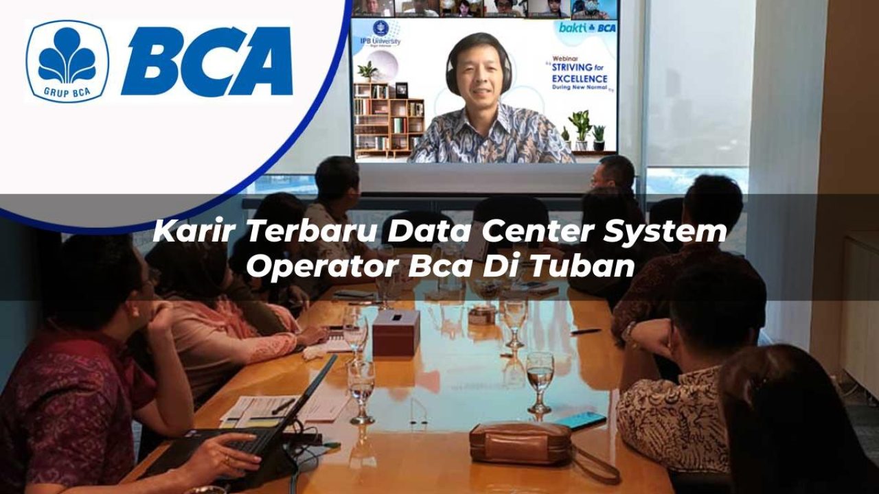 karir-terbaru-data-center-system-operator-bca-di-tuban-1753072485.jpg karir terbaru data center system operator bca di tuban 1753072485