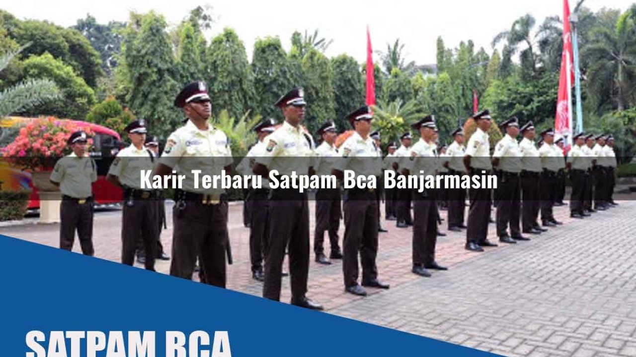 karir terbaru satpam bca banjarmasin 1752063879