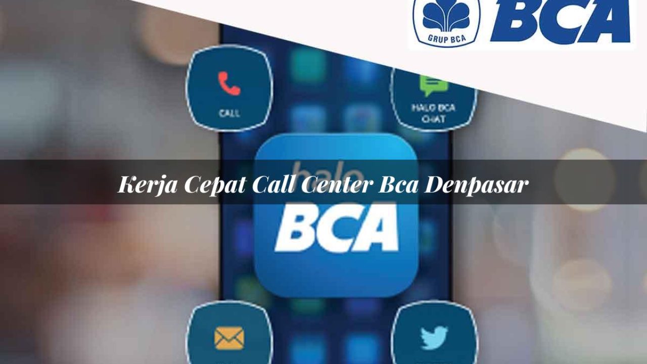 kerja cepat call center bca denpasar 1752068734
