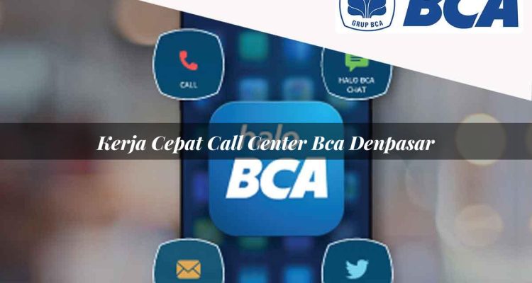 kerja cepat call center bca denpasar 1752068734