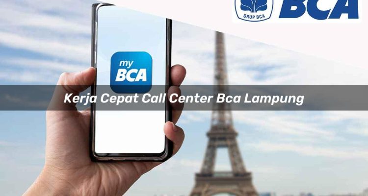 kerja cepat call center bca lampung 1752061836