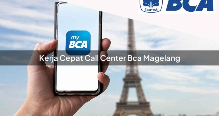 kerja cepat call center bca magelang 1752062976