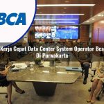 kerja cepat data center system operator bca di purwakarta 1753072273