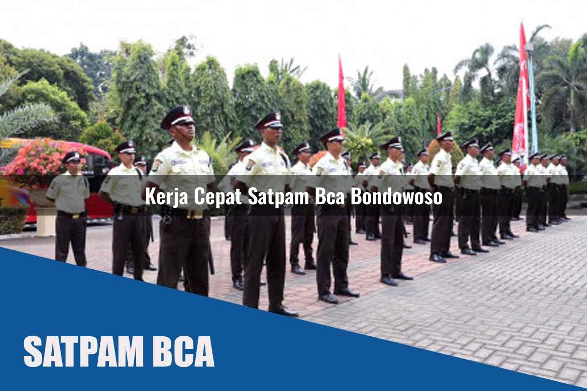 kerja-cepat-satpam-bca-bondowoso-1752072879.jpg kerja cepat satpam bca bondowoso 1752072879
