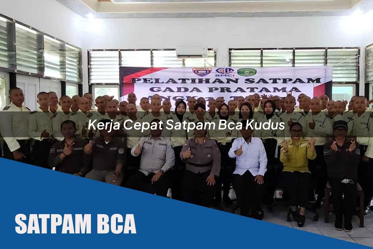 kerja cepat satpam bca kudus 1752067965