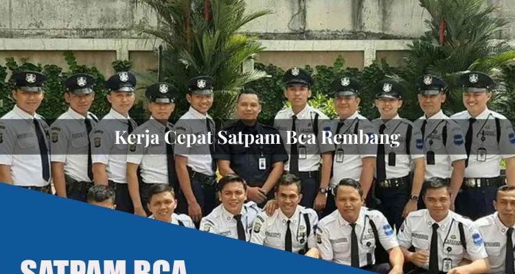 kerja cepat satpam bca rembang 1752065797